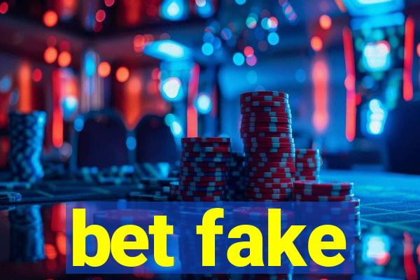bet fake